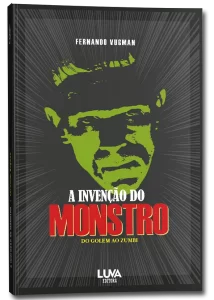 A Invenção do Monstro