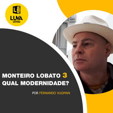 A popularidade da obra infantil de Monteiro Lobato se mantém até hoje. Entretanto, sua imagem ficaria marcada por “Mistificação ou paranoia?”