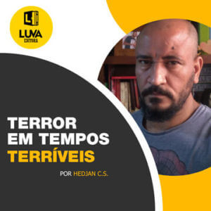 Leia mais sobre o artigo O TERROR EM TEMPOS TERRÍVEIS